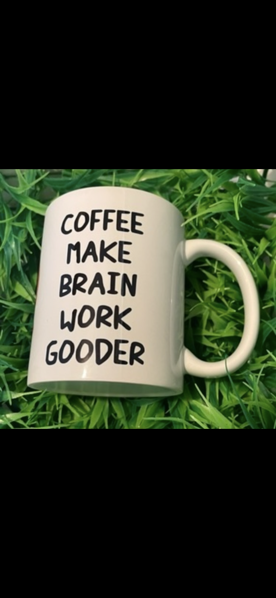 Coffee make brain work good we